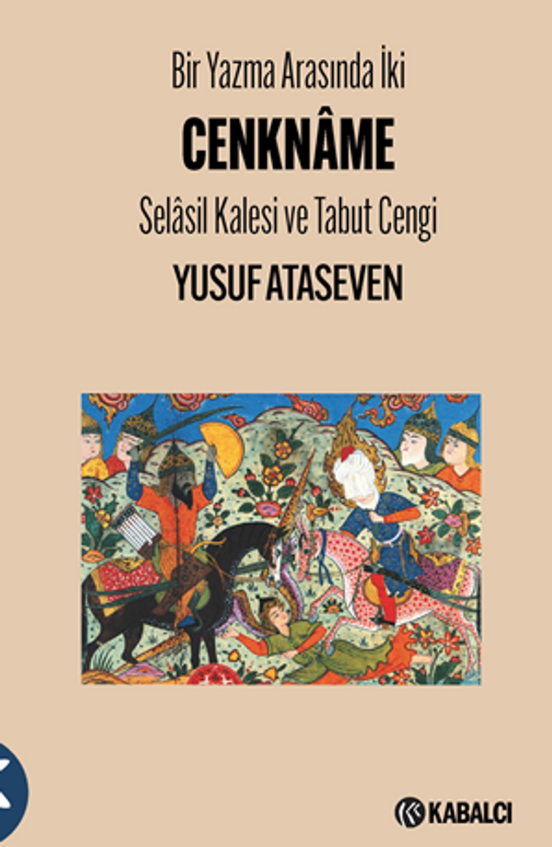 Bir Yazma Arasında İki CENKNÂME Selasil Kalesi ve Tabut Cengi kitap kapağı