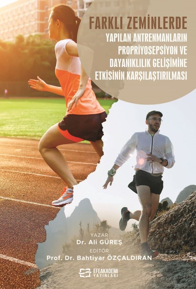Farklı Zeminlerde Yapılan Antrenmanların Propriyosepsiyon ve Dayanıklılık Gelişimine Etkisinin Karşılaştırılması kitap kapağı