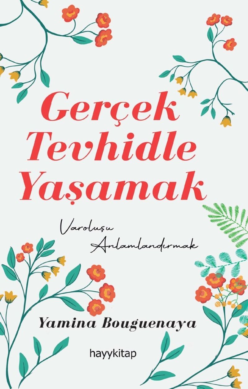 Gerçek Tevhidle Yaşamak Varoluşu Anlamlandırmak kitap kapağı