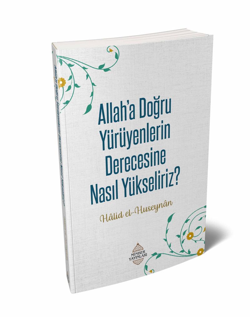Allah'a Doğru Yürüyenlerin Derecesine Nasıl Yükseliriz? kitap kapağı