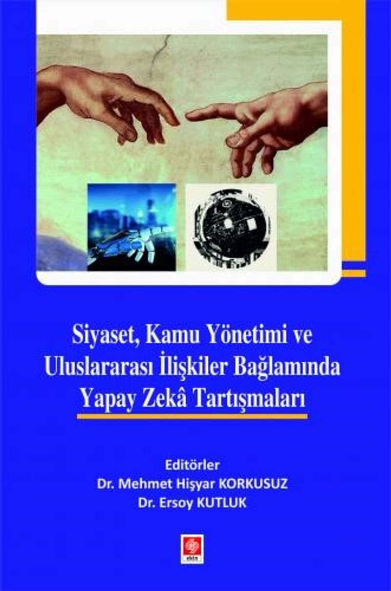 Siyaset, Kamu Yönetimi ve Uluslararası İlişkiler Bağlamında Yapay Zeka Tartışmaları kitap kapağı
