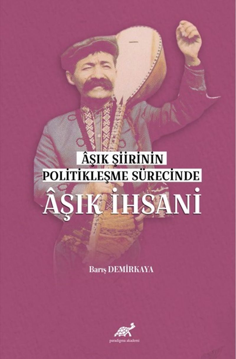 Aşık Şiirinin Politikleşme Sürecinde Aşık İhsani kitap kapağı