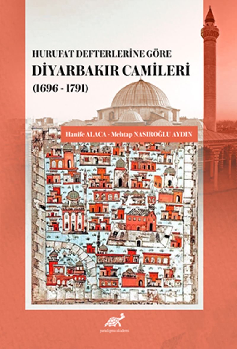 Hurufat Defterlerine Göre Diyarbakır Camileri (1696-1791) kitap kapağı