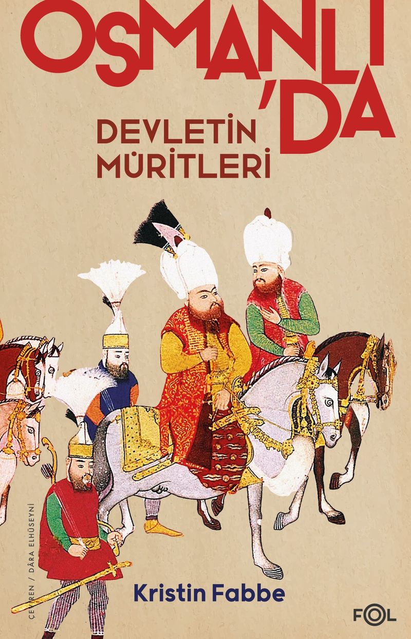 Devletin Müritleri – Osmanlı Dünyasında Din ve Devlet İnşası kitap kapağı