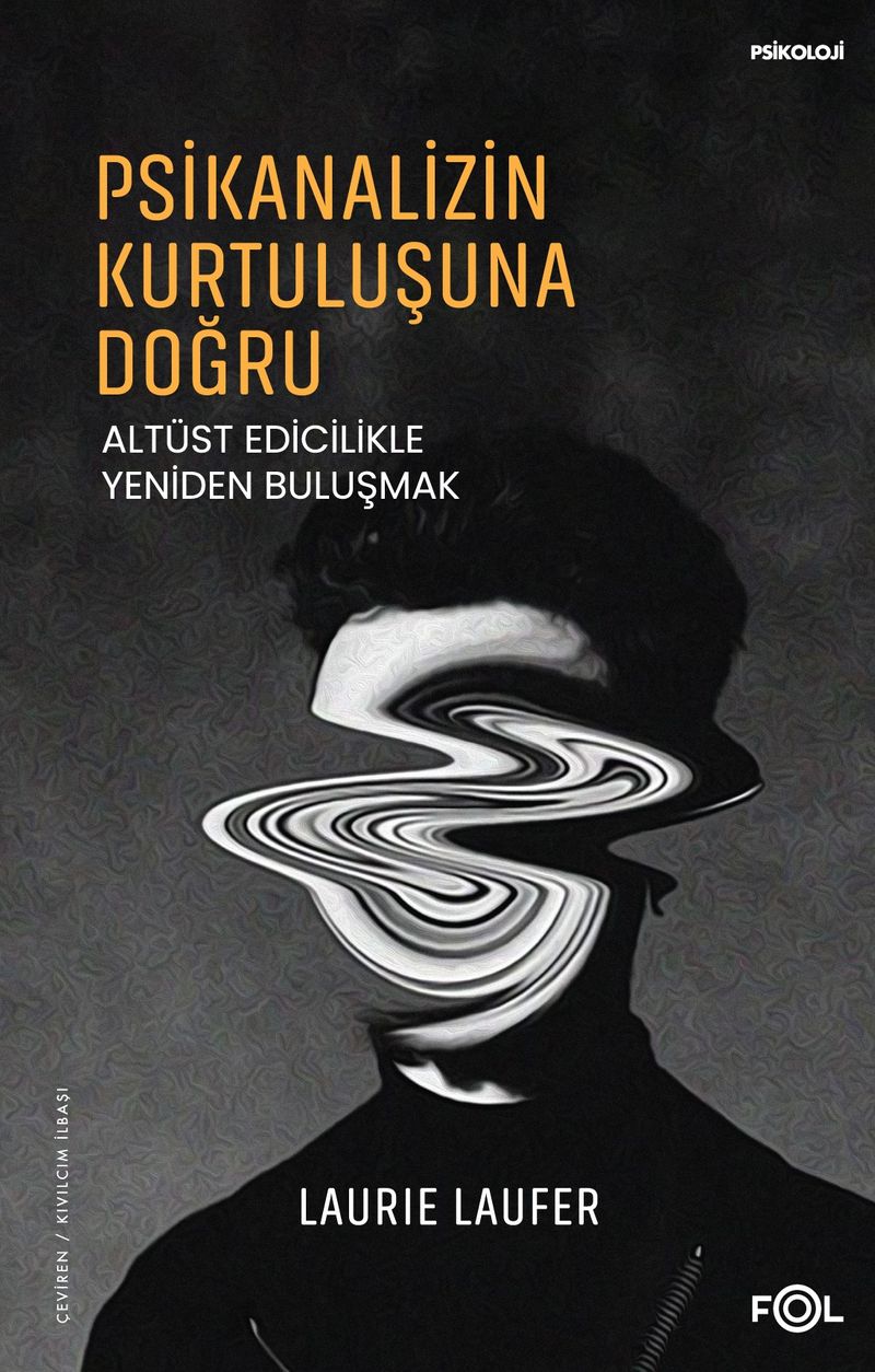 Psikanalizin Kurtuluşuna Doğru Altüst Edicilikle Yeniden Buluşmak kitap kapağı