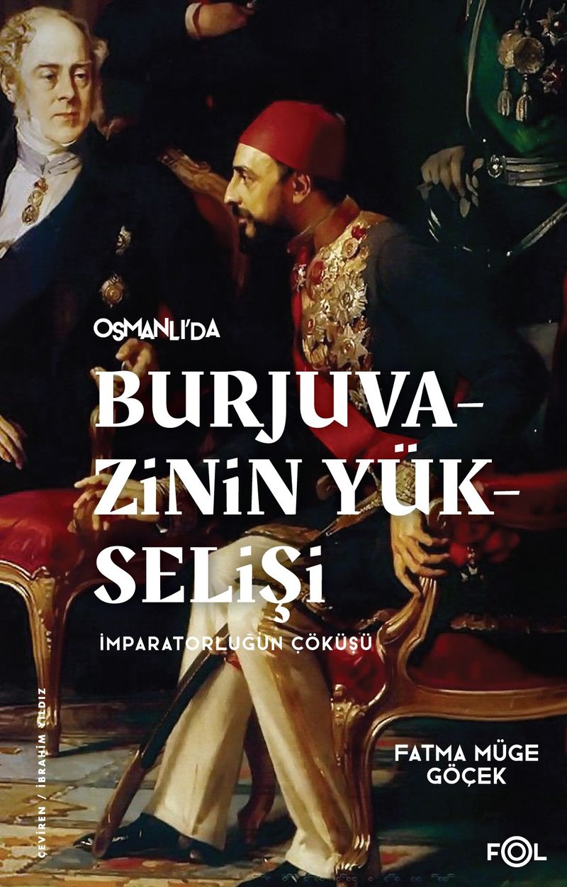 Osmanlı'da Burjuvazinin Yükselişi İmparatorluğun Çöküşü kitap kapağı