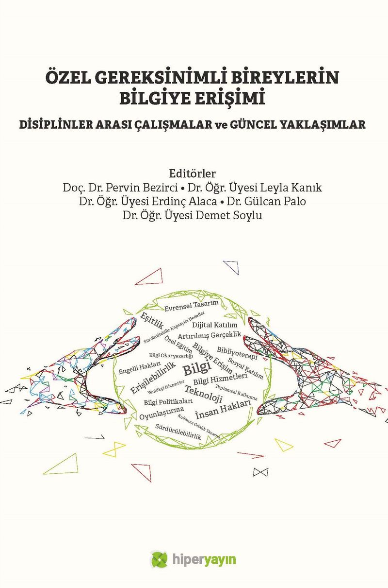 Özel Gereksinimli Bireylerin Bilgiye Erişimi Disiplinler Arası Çalışmalar ve Güncel Yaklaşımlar kitap kapağı