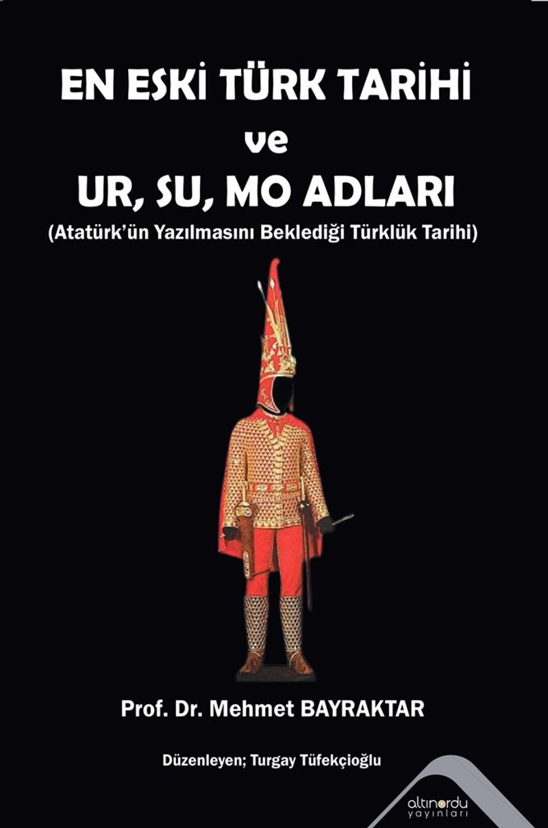 En Eski Türk Tarihi ve Ur, Su, Mo Adları Atatürk'ün Yazılmasını Beklediği Türklük Tarihi kitap kapağı
