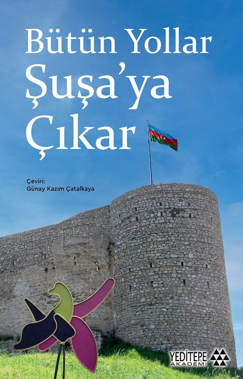 Bütün Yollar Şuşa'ya Çıkar kitap kapağı