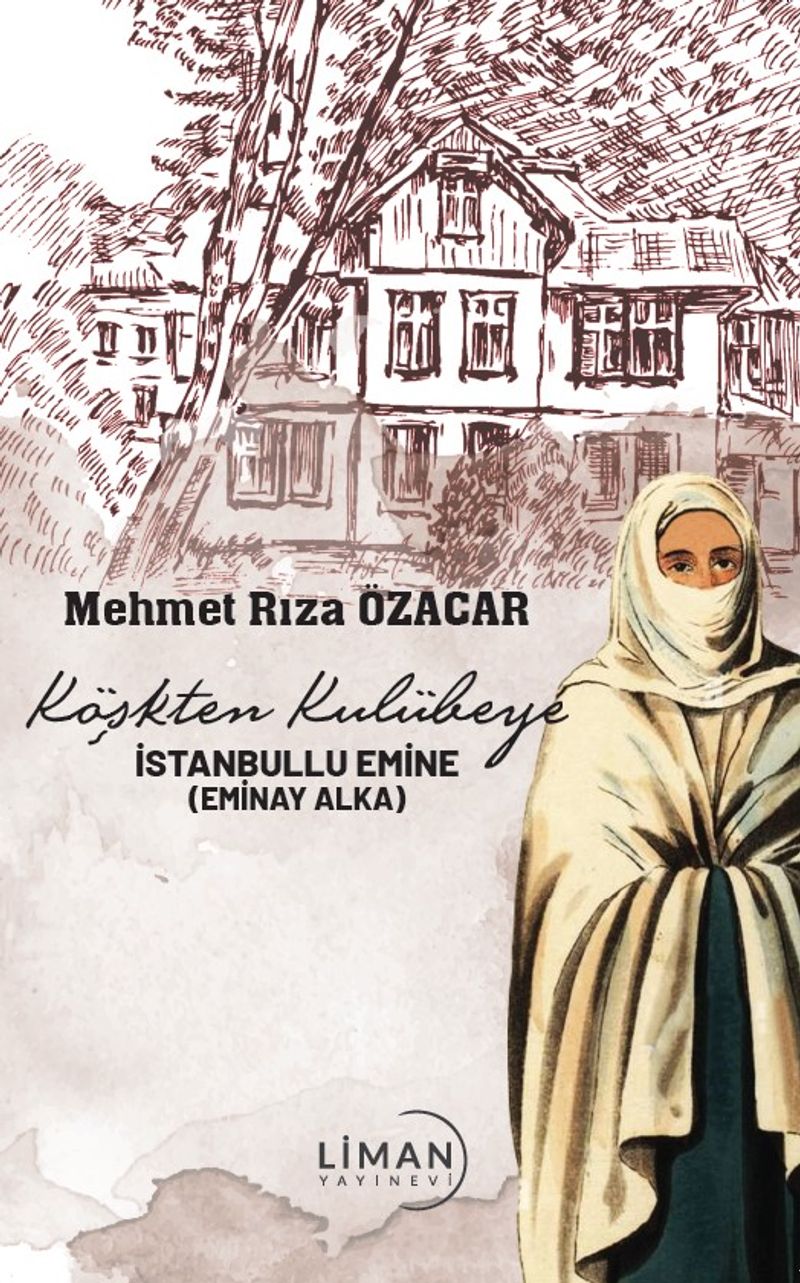 Köşkten Kulübeye İstanbullu Emine (Eminay Alka) kitap kapağı