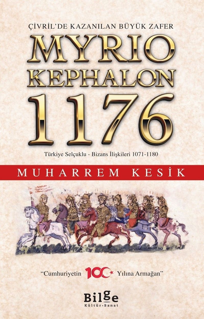 Çivril'de Kazanılan Büyük Zafer Myriokephalon 1176 Türkiye Selçuklu-Bizans İlişkileri 1071-1180 kitap kapağı