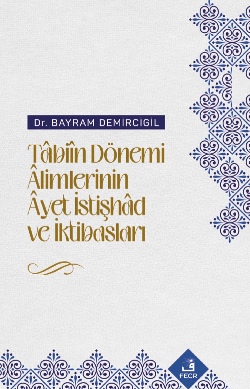 Tabiîn Dönemi Âlimlerinin Âyet İstişhad ve İktibasları kitap kapağı
