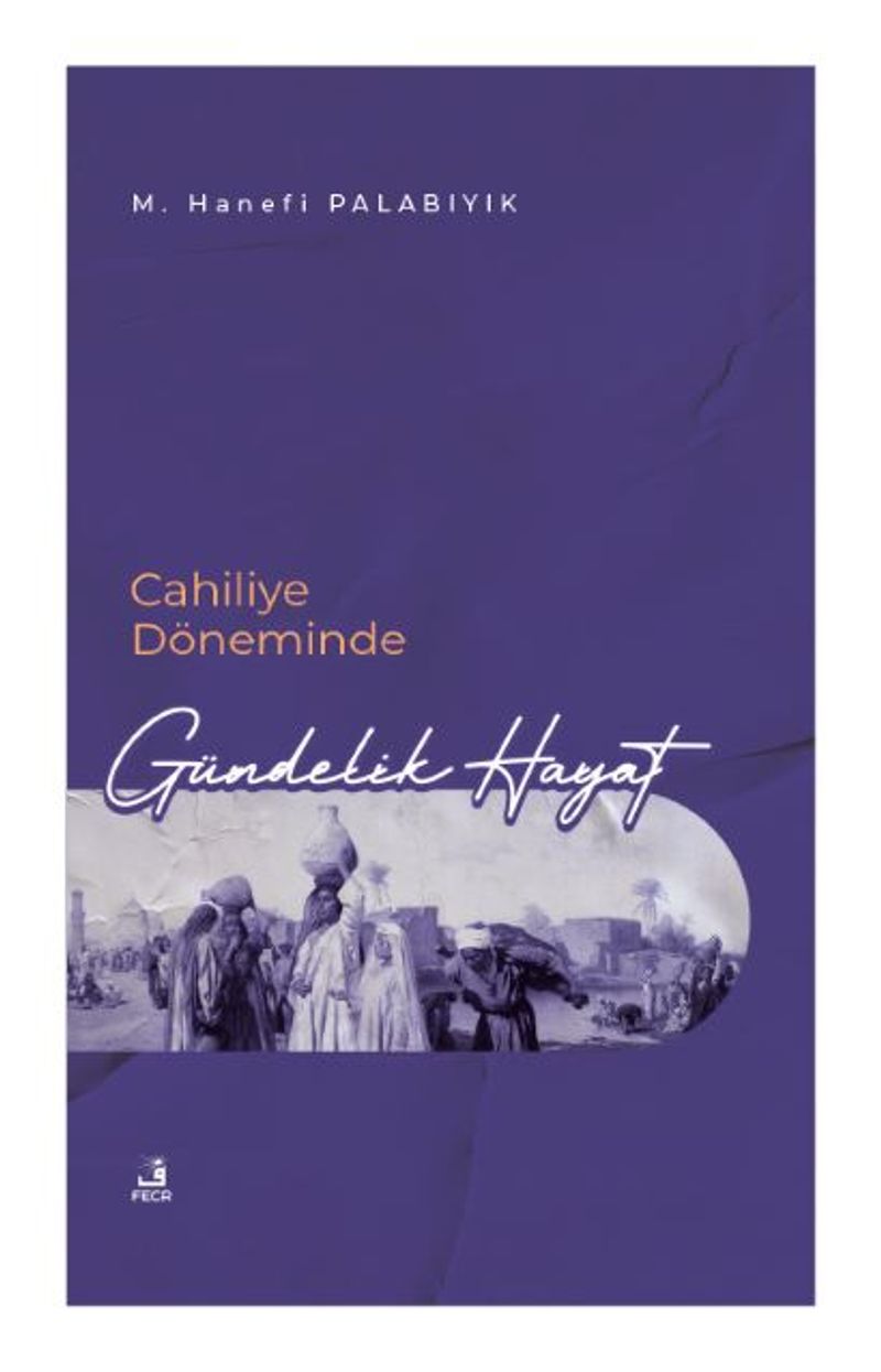 Cahiliye Döneminde Gündelik Hayat kitap kapağı