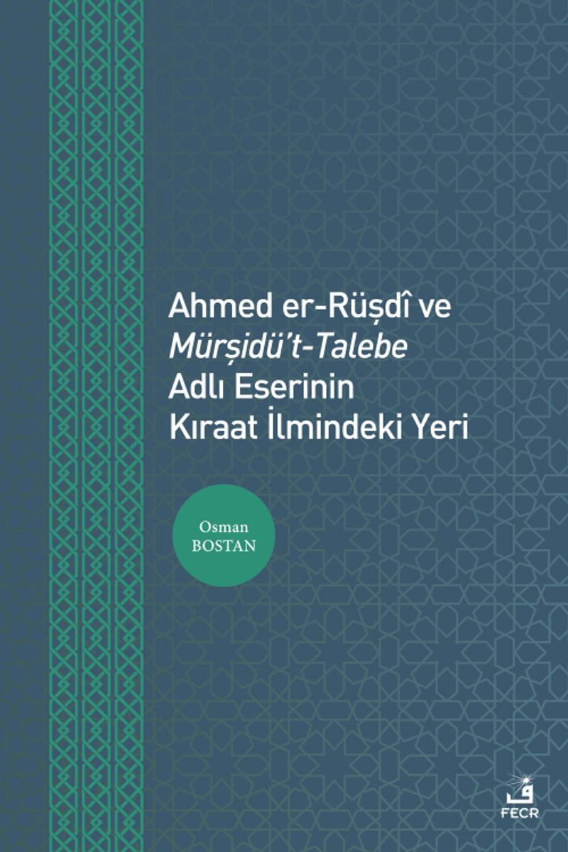 Ahmed er-Rüşdî ve Mürşidü't-Talebe Adlı Eserinin Kıraat İlmindeki Yeri kitap kapağı
