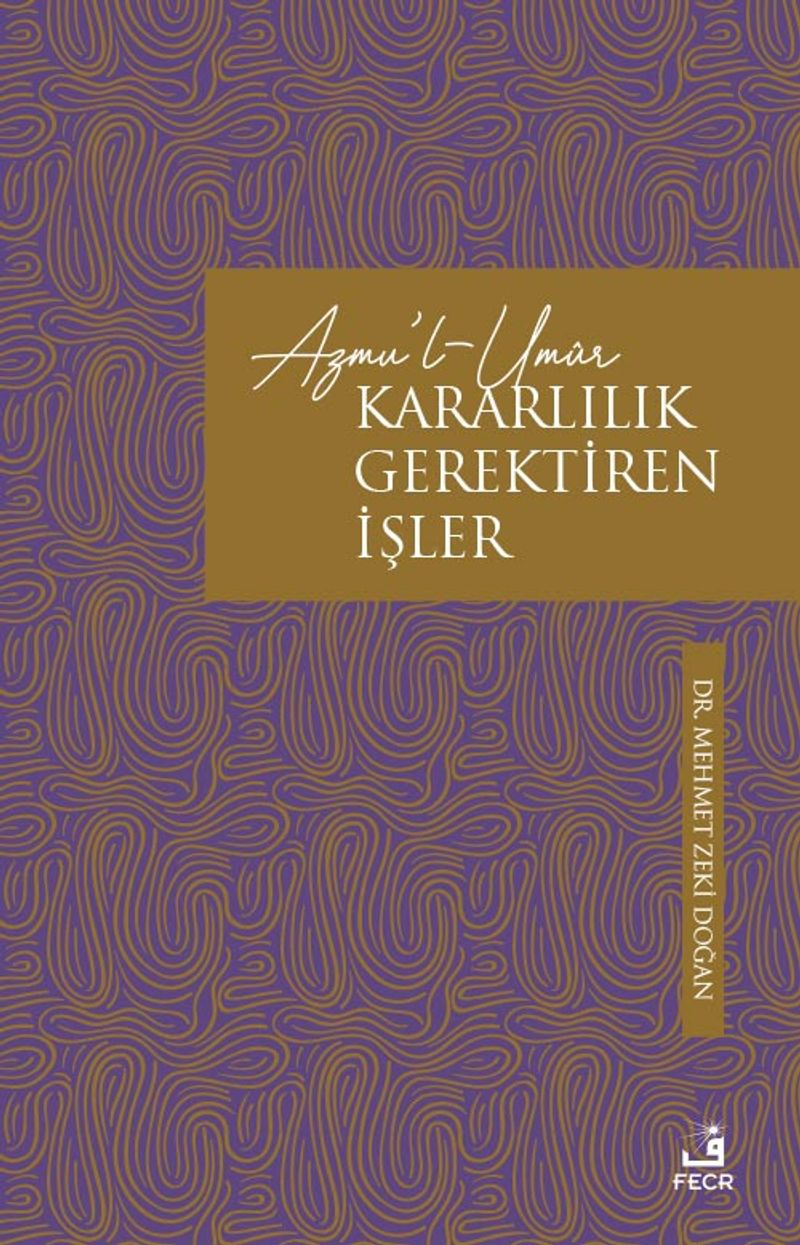 Azmu'l-Umûr / Kararlılık Gerektiren İşler kitap kapağı