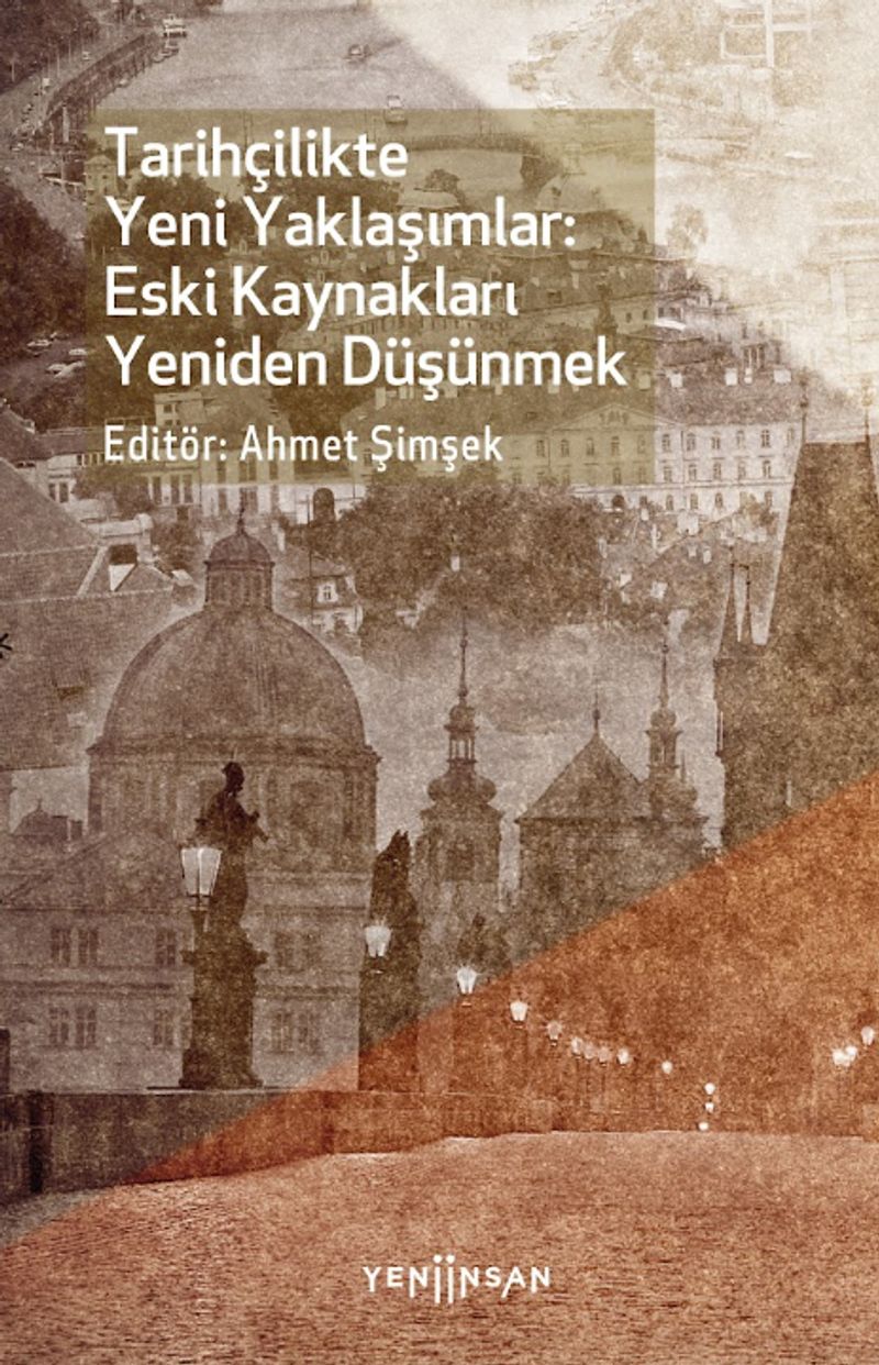 Tarihçilikte Yeni Yaklaşımlar: Eski Kaynakları Yeniden Düşünmek kitap kapağı