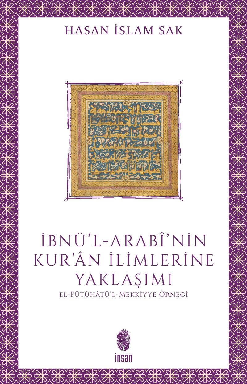 İbnü'l-Arabî'nin Kur'an İlimlerine Yaklaşımı El-Fütûhatü'l-Mekkiyye Örneği kitap kapağı
