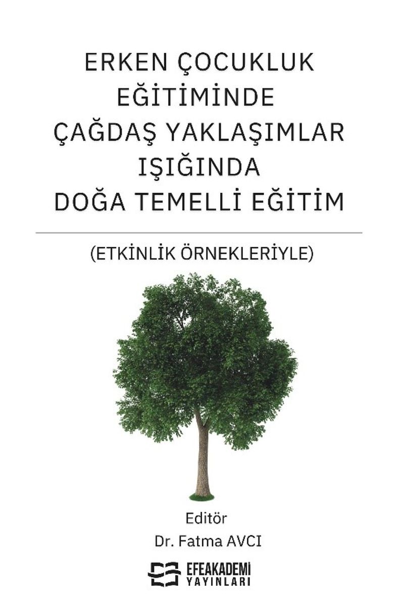 Erken Çocukluk Eğitiminde Çağdaş Yaklaşımlar Işığında Doğa Temelli Eğitim (Etkinlik Örnekleriyle) kitap kapağı