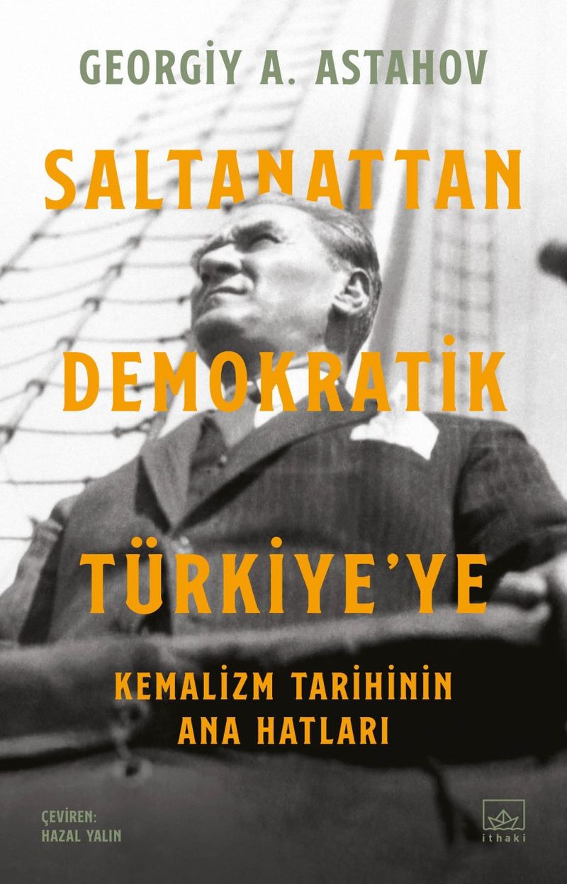 Saltanattan Demokratik Türkiye'ye: Kemalizm Tarihinin Ana Hatları kitap kapağı