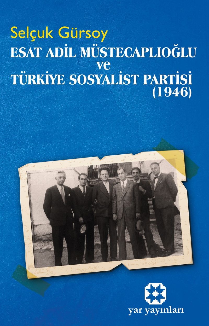 Esat Adil Müstecaplıoğlu ve Türkiye Sosyalist Partisi (1946) kitap kapağı