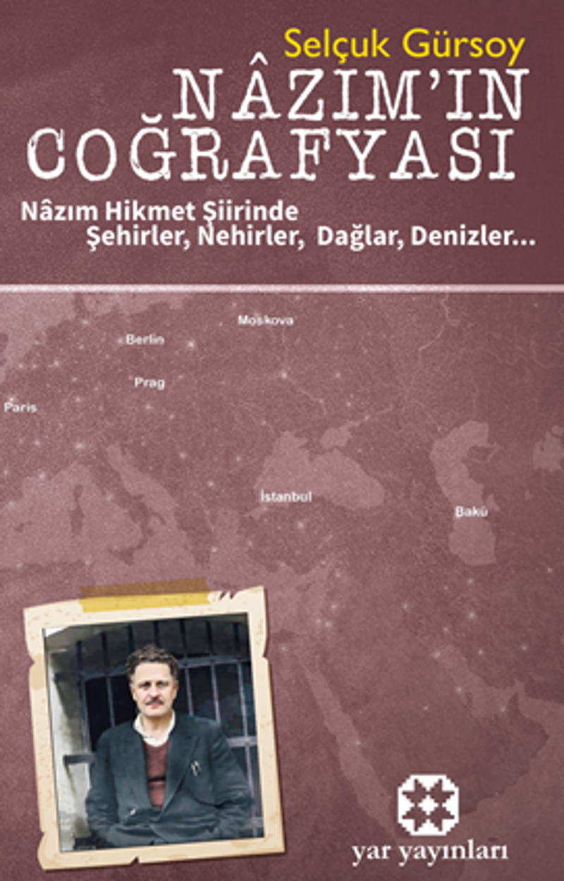 Nazım'ın Coğrafyası / Nazım Hikmet Şiirinde Şehirler, Nehirler, Dağlar, Denizler... kitap kapağı