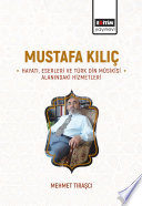 Mustafa Kılıç -Hayatı, Eserleri Ve Türk Din Mûsikîsi Alanındaki Hizmetleri kitap kapağı