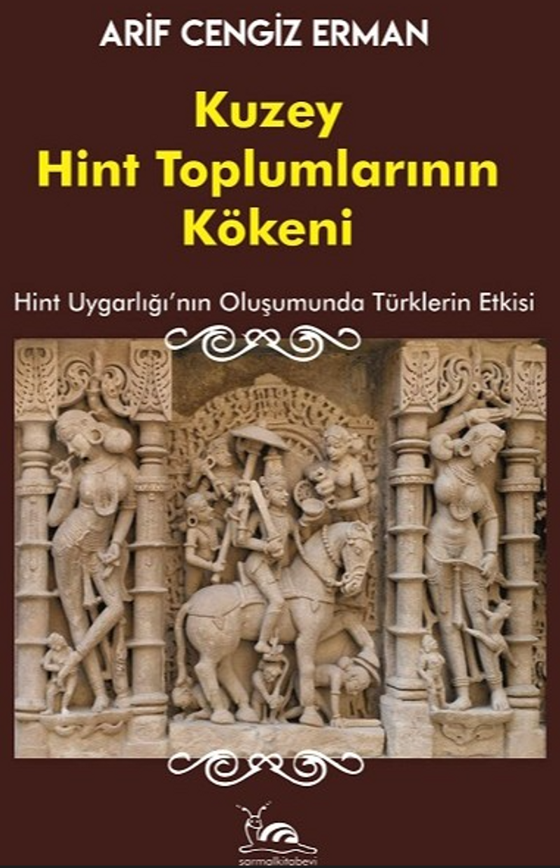 Kuzey Hint Toplumlarının Kökeni Hint Uygarlığının Oluşumunda Türklerin Etkisi kitap kapağı