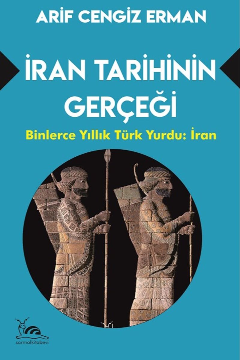 İran Tarihinin Gerçeği Binlerce Yıllık Türk Yurdu: İran kitap kapağı