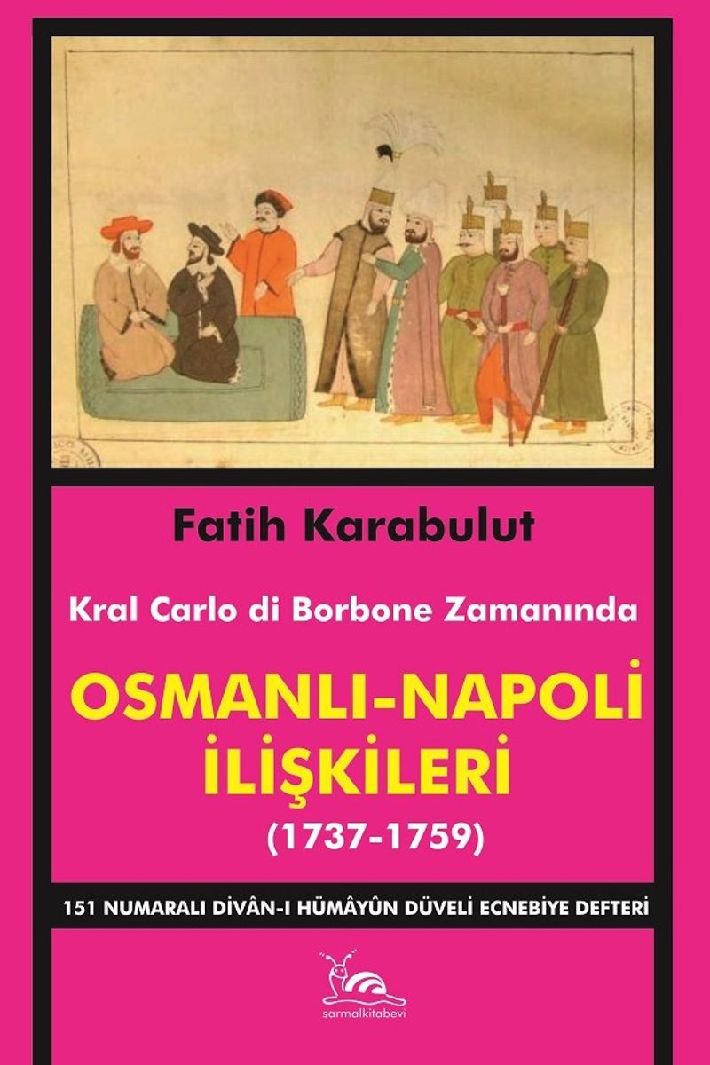 Osmanlı - Napoli İlişkileri (1737-1759) 151 Numaralı Divan-ı Hümayun Düveli Ecnebiye Defteri kitap kapağı
