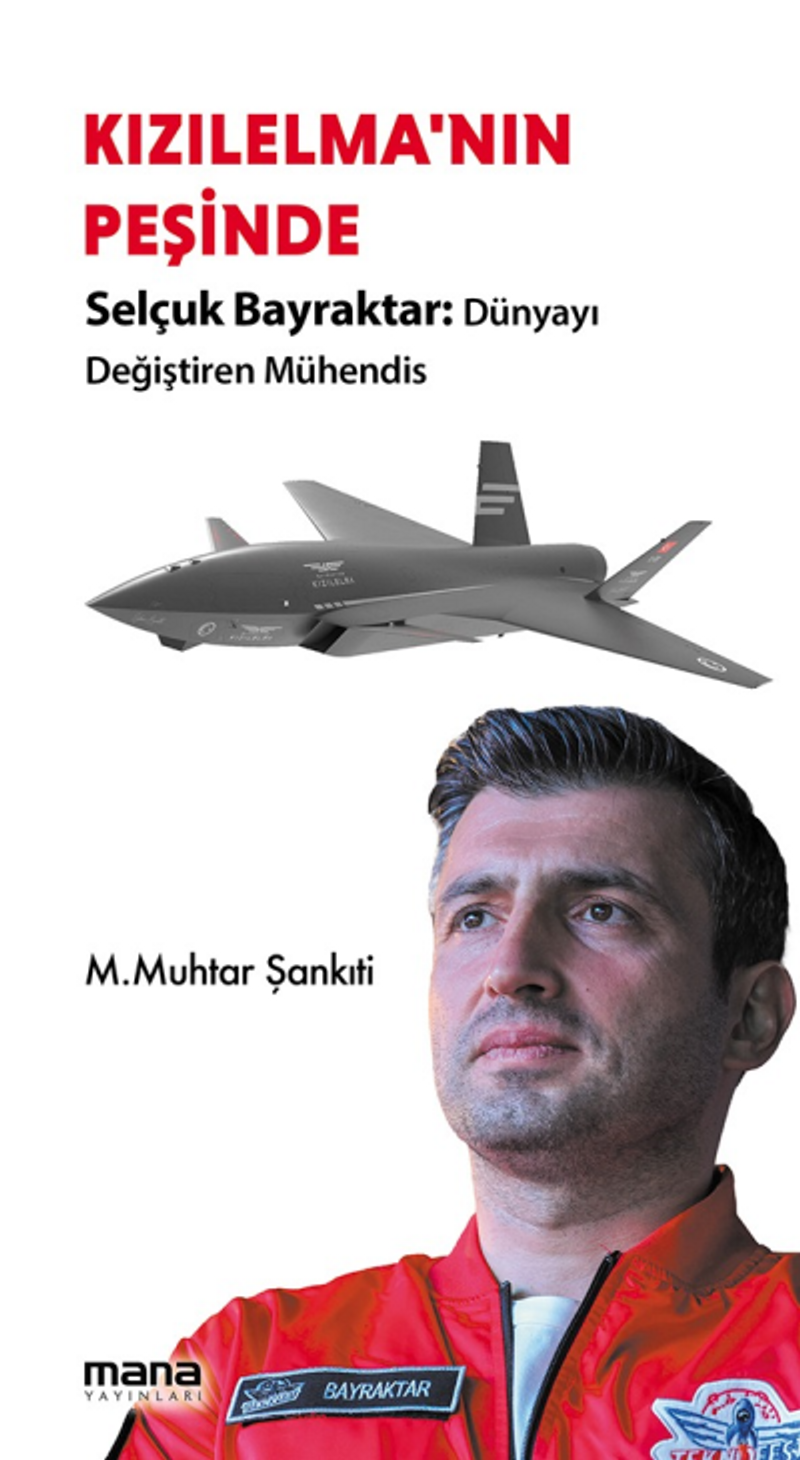 Kızılelma'nın Peşinde Selçuk Bayraktar, Dünyayı Değiştiren Mühendis kitap kapağı