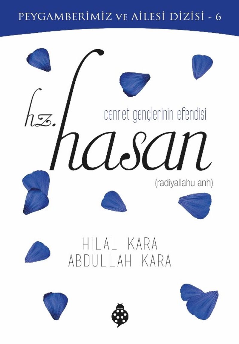 Peygamberimiz ve Ailesi Dizisi 6 / Cennet Gençlerinin Efendisi Hz. Hasan kitap kapağı