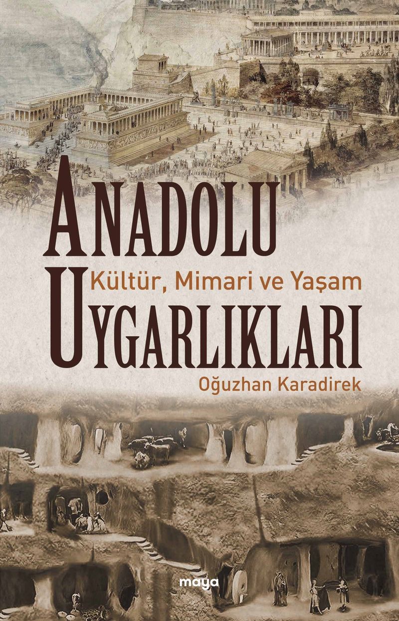 Anadolu Uygarlıkları Kültür, Mimari ve Yaşam kitap kapağı