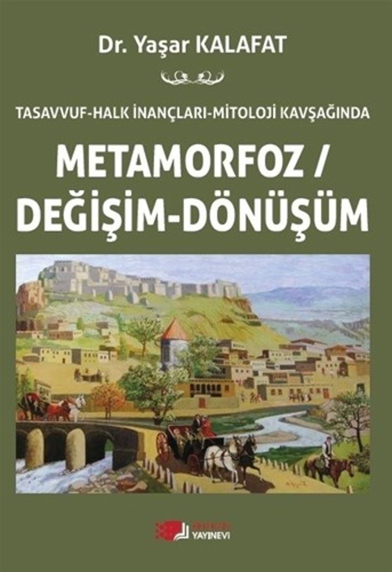 Tasavvuf-Halk İnançları-Mitoloji Kavşağında Metamorfoz / Değişim / Dönüşüm kitap kapağı