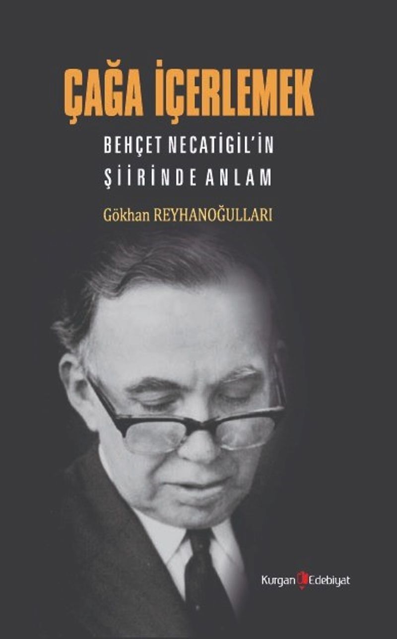 Çağa İçerlemek Behçet Necatigil'in Şiirinde Anlam kitap kapağı