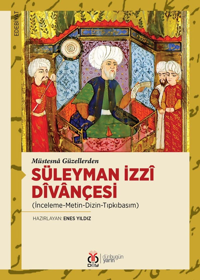 Müstesna Güzellerden Süleyman İzzî Dîvançesi (İnceleme-Metin-Dizin-Tıpkıbasım) kitap kapağı