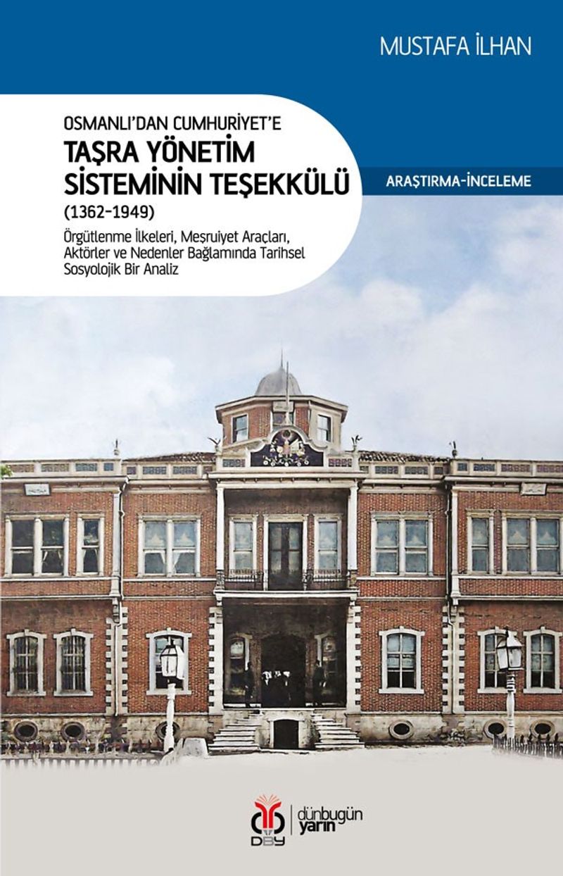 Osmanlı'dan Cumhuriyet'e Taşra Yönetim Sisteminin Teşekkülü (1362-1949) kitap kapağı