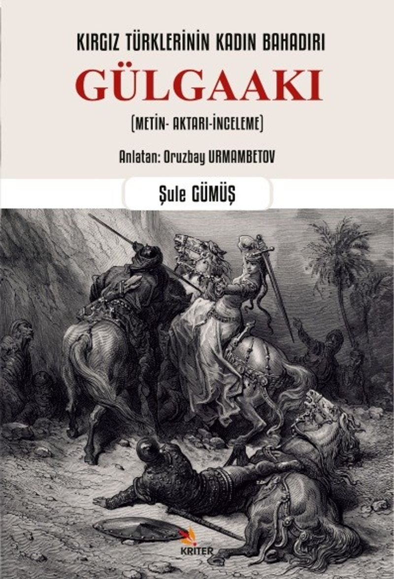 Kırgız Türklerinin Kadın Bahadırı: Gülgaakı Metin- Aktarı-İnceleme) kitap kapağı