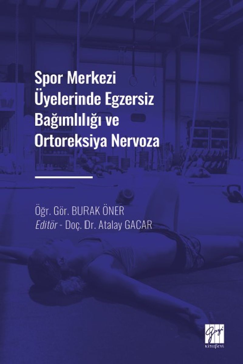 Spor Merkezi Üyelerinde Egzersiz Bağımlılığı ve Ortoreksiya Nervoza kitap kapağı