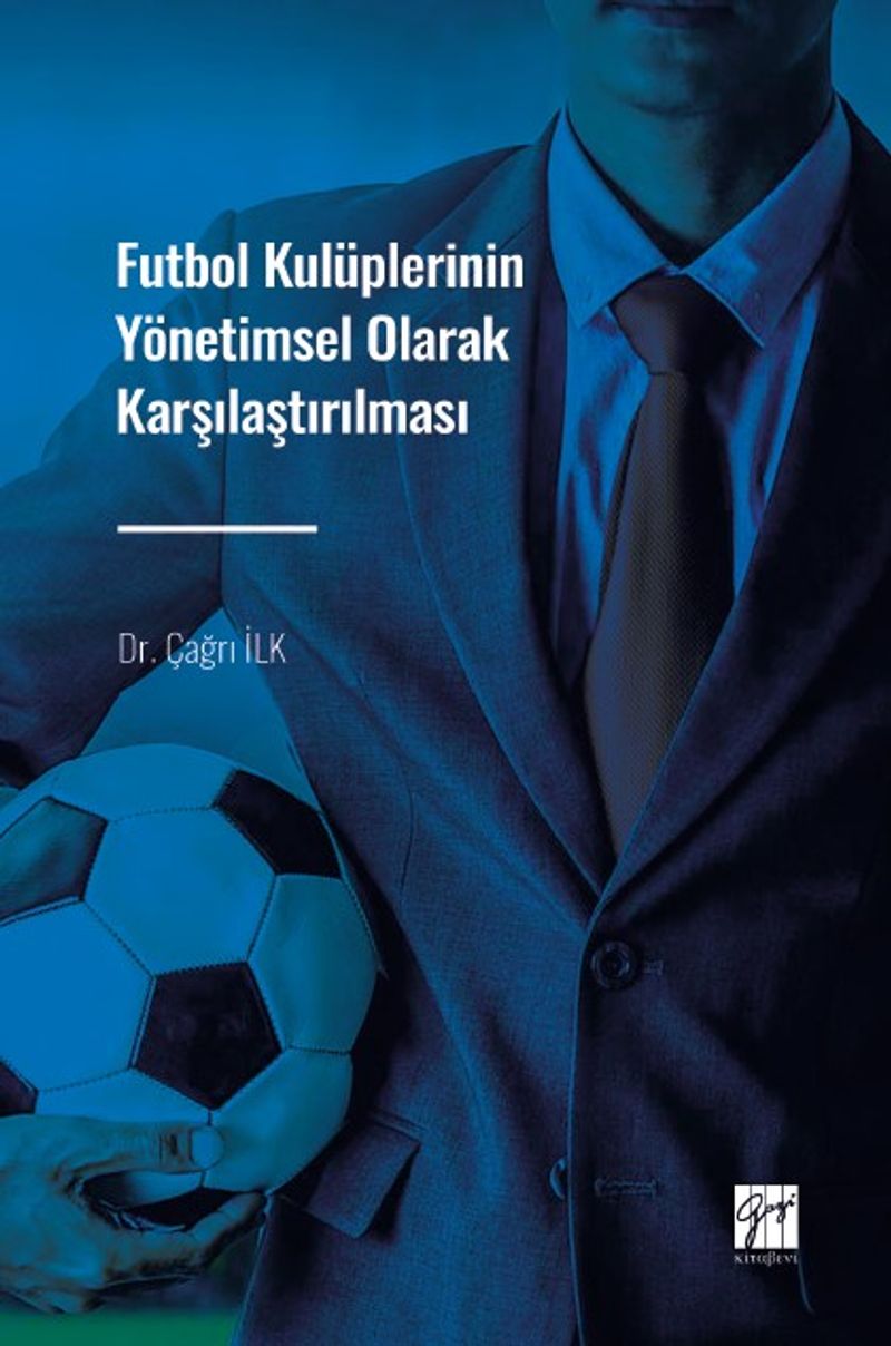 Futbol Kulüplerinin Yönetimsel Olarak Karşılaştırılması kitap kapağı