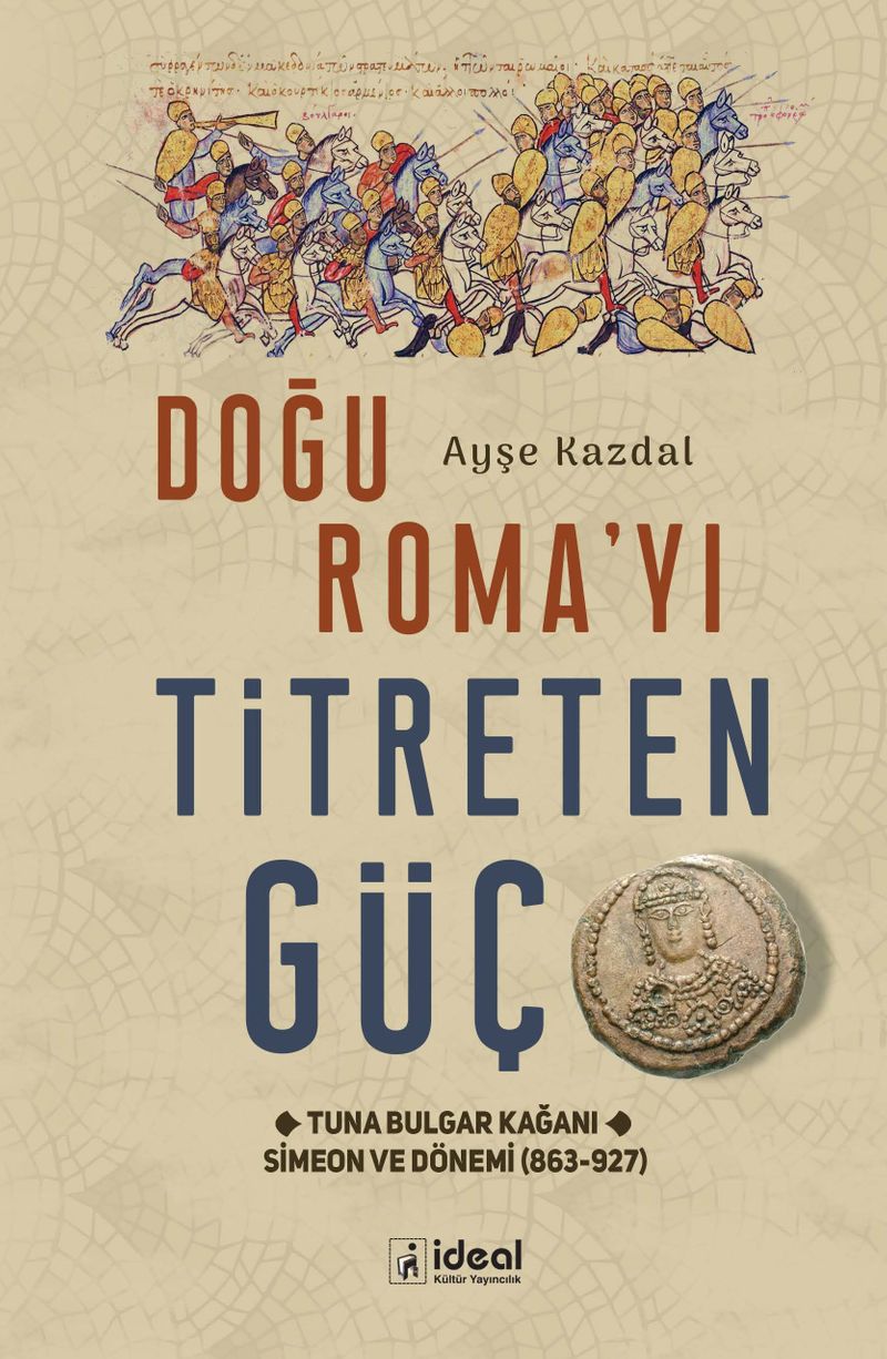Doğu Roma'yı Titreten Güç Tuna Bulgar Kağanı Simeon ve Dönemi (863-927) kitap kapağı