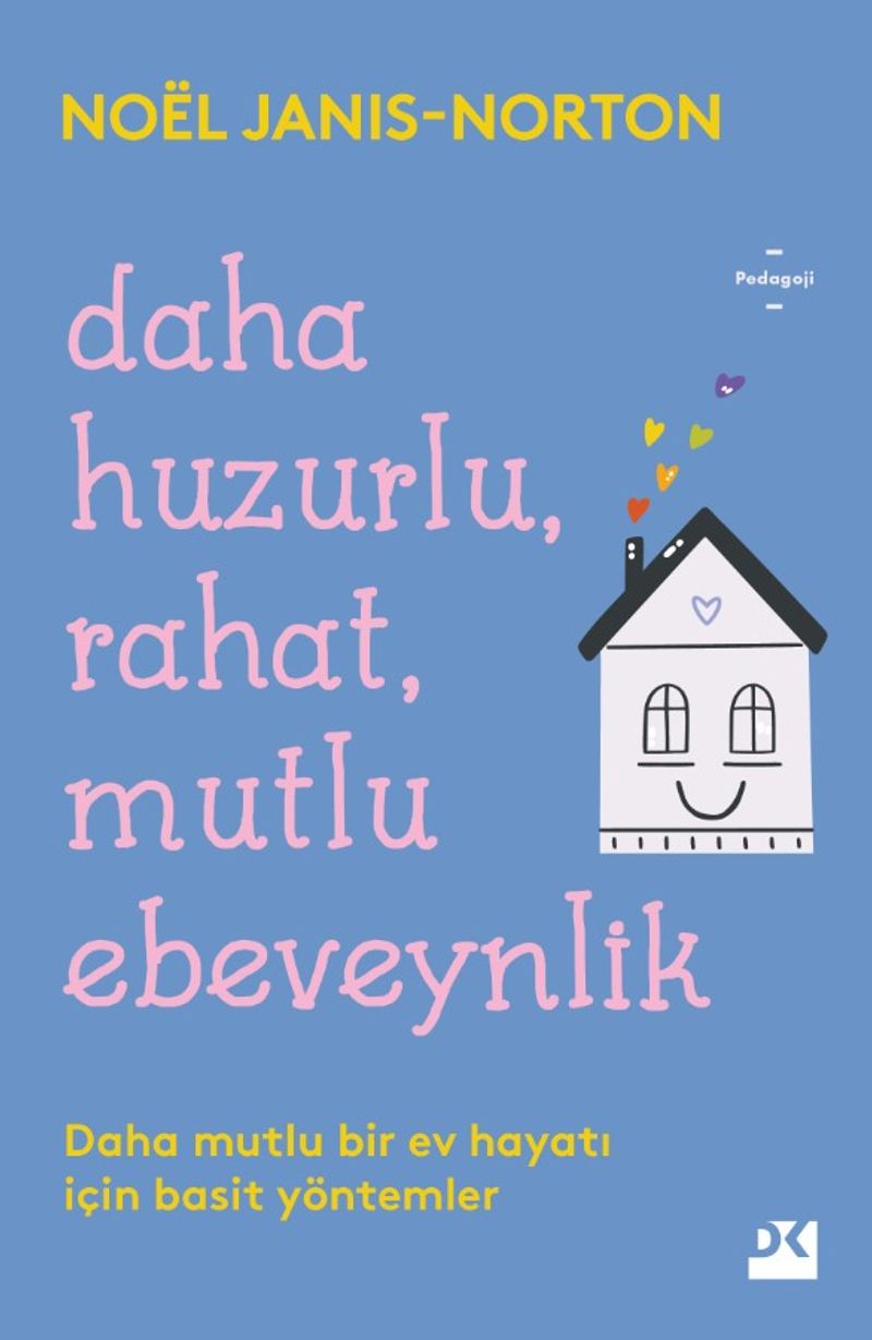 Daha Huzurlu, Rahat, Mutlu Ebeveynlik kitap kapağı