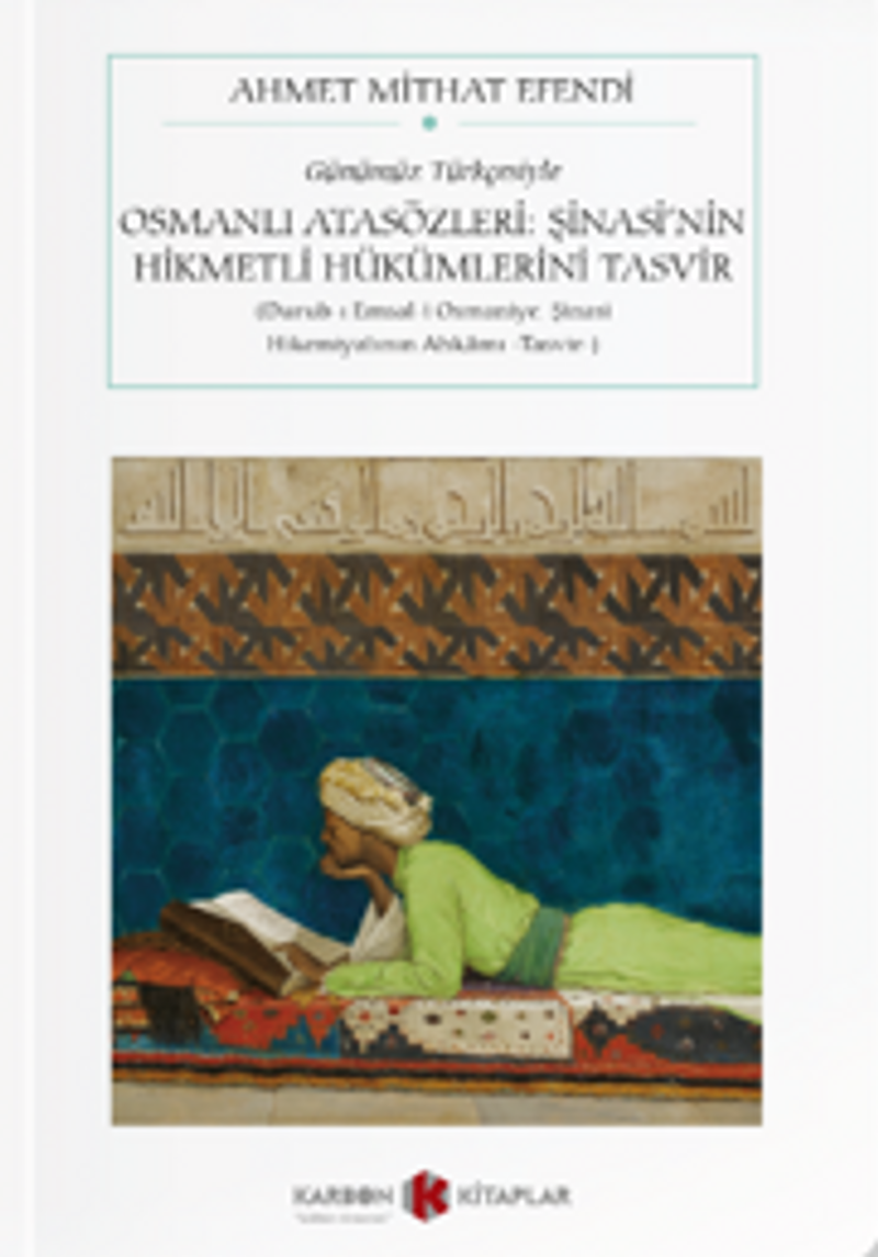 Osmanlı Atasözleri: Şinasi'nin Hikmetli Hükümlerini Tasvir (Durub-I Emsal-I Osmaniye: Şinasi Hikemiyatının Ahkamı -Tasvir-) (Günümüz Türkçesiyle) (Cep Boy) (Tam Metin) kitap kapağı