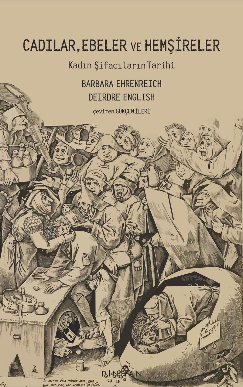 Cadılar, Ebeler ve Hemşireler Kadın Şifacıların Tarihi kitap kapağı
