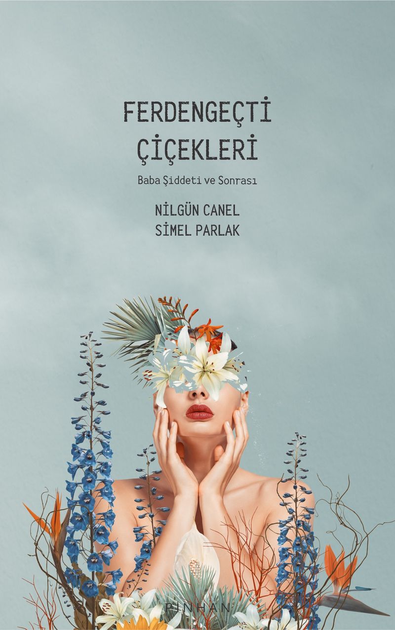 Ferdengeçti Çiçekleri Baba Şiddeti ve Sonrası kitap kapağı