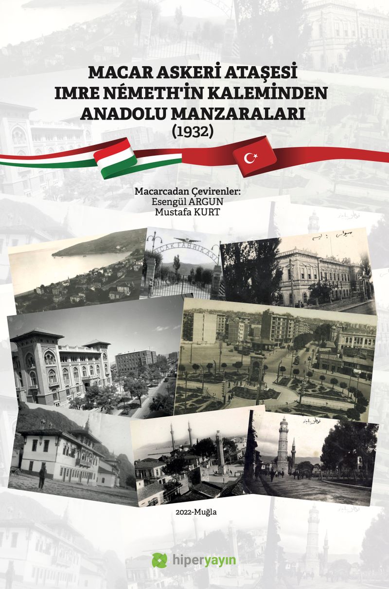 Macar Askeri Ataşesi Imre Nemeth’in Kaleminden Anadolu Manzaraları 1932 kitap kapağı