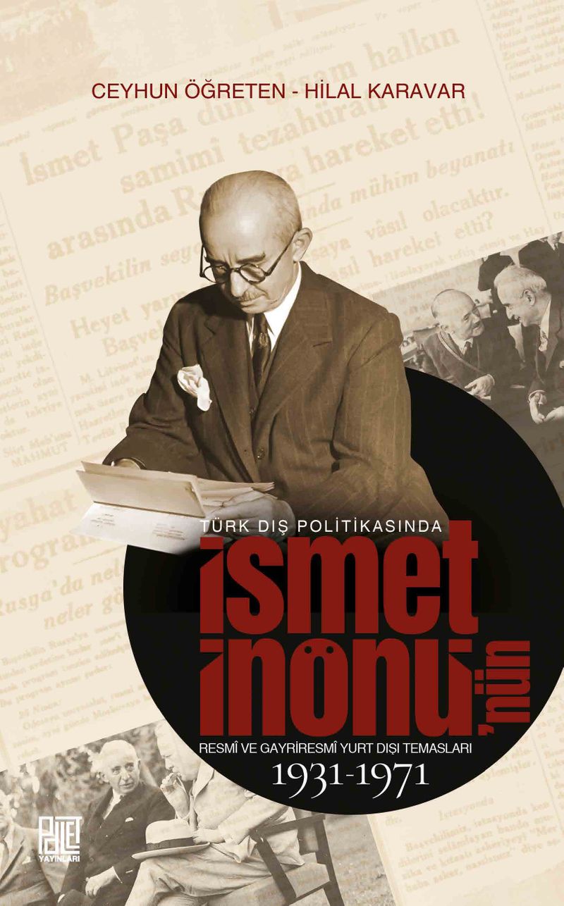 Türk Dış Politikasında İsmet İnönü'nün Resmi ve Gayriresmi Yurt Dışı Temasları (1931-1971) kitap kapağı