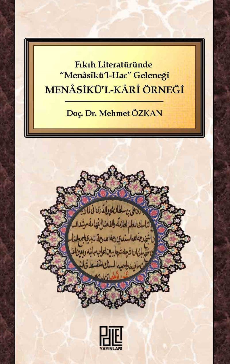 Fıkıh Literatüründe “Menasikü'l-Hac” Geleneği Menasikü'l-Kari Örneği kitap kapağı