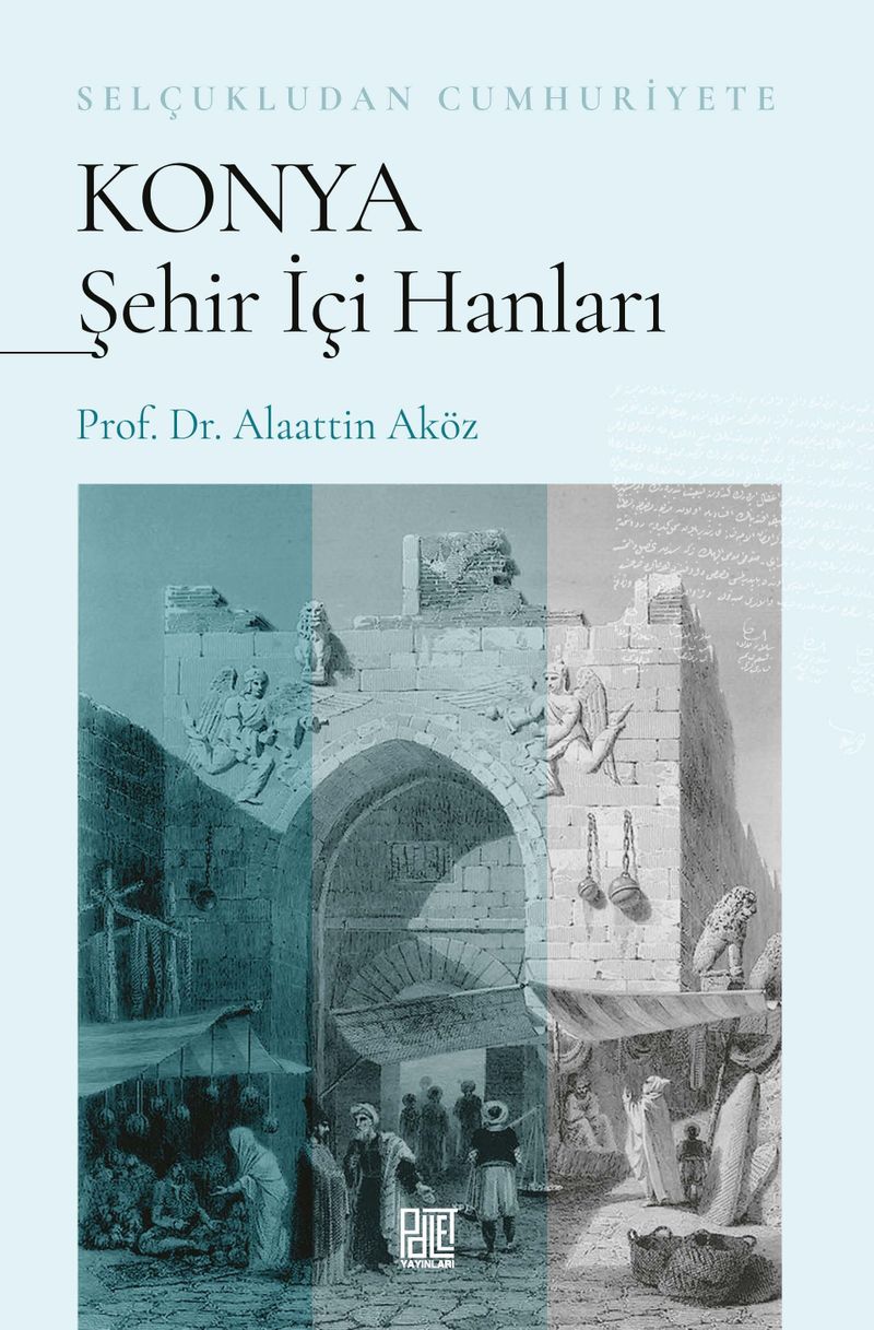 Selçukludan Cumhuriyete Konya Şehir İçi Hanları kitap kapağı