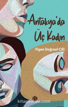 Antakya’da Üç Kadın kitap kapağı