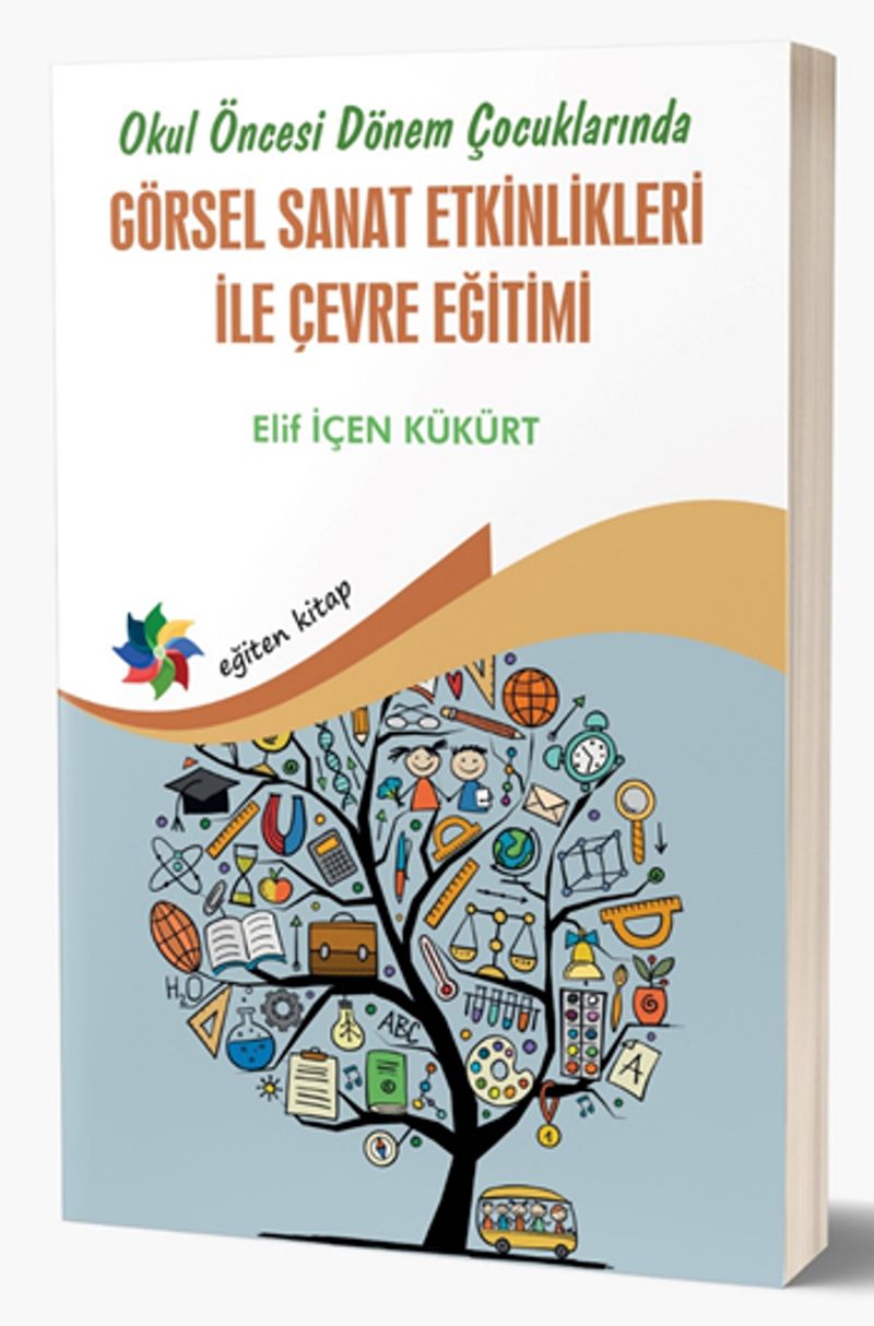 Okul Öncesi Dönem Çocuklarında Görsel Sanat Etkinlikleri İle Çevre Eğitimi kitap kapağı